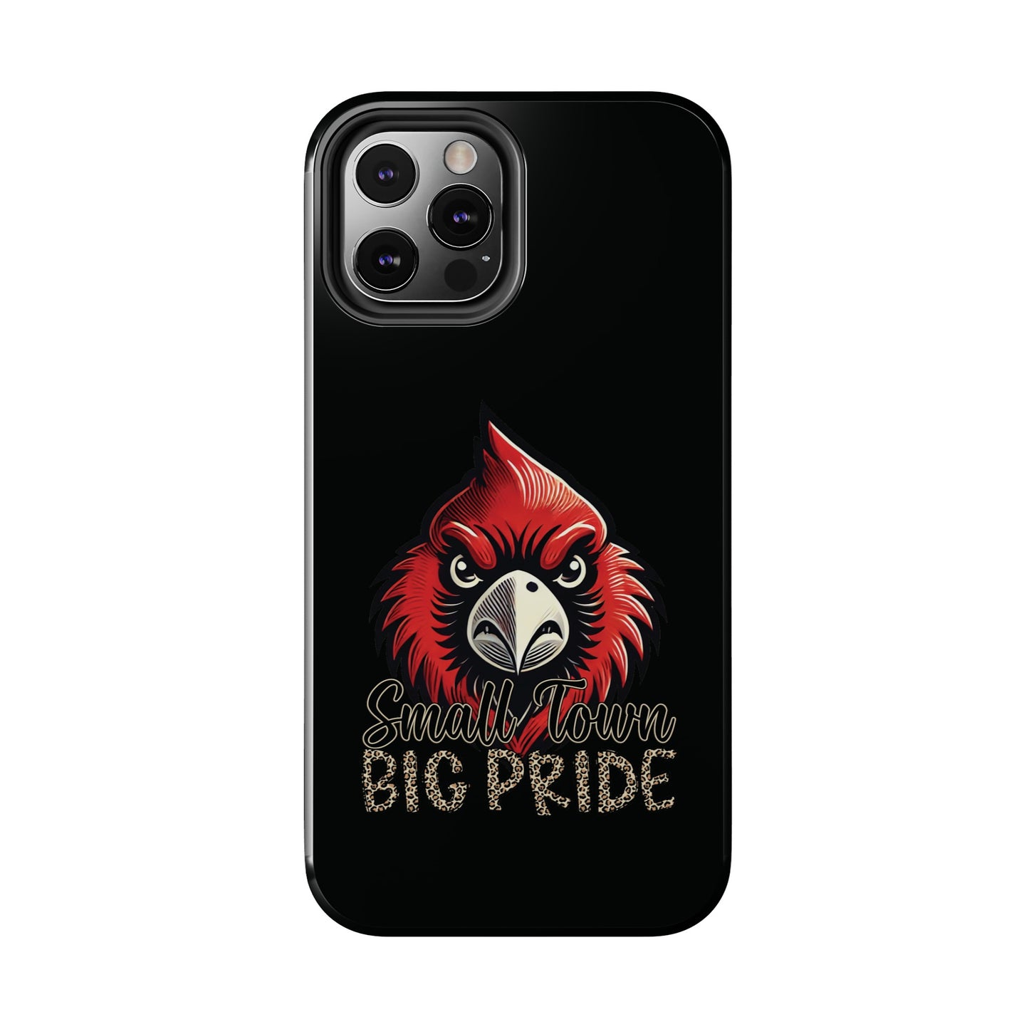 Small Town Big Pride - Phone Case