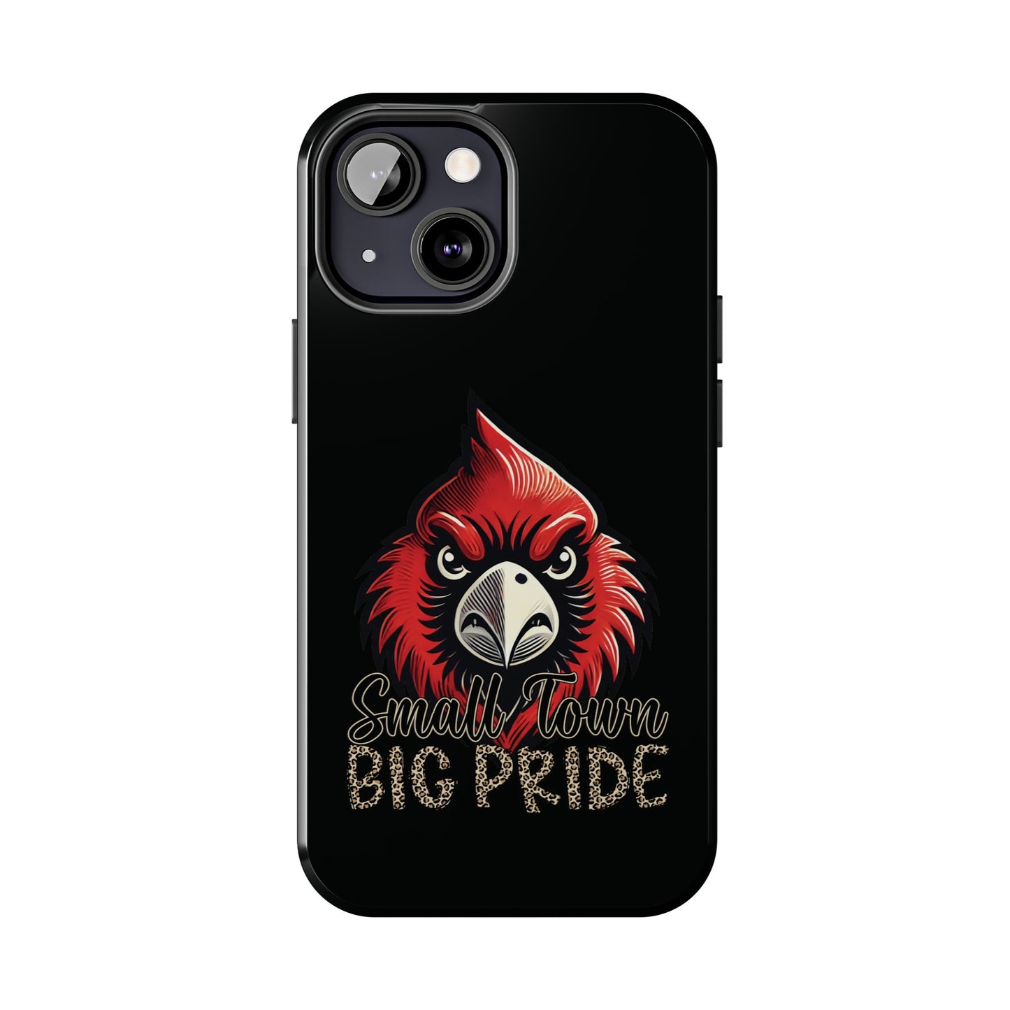 Small Town Big Pride - Phone Case
