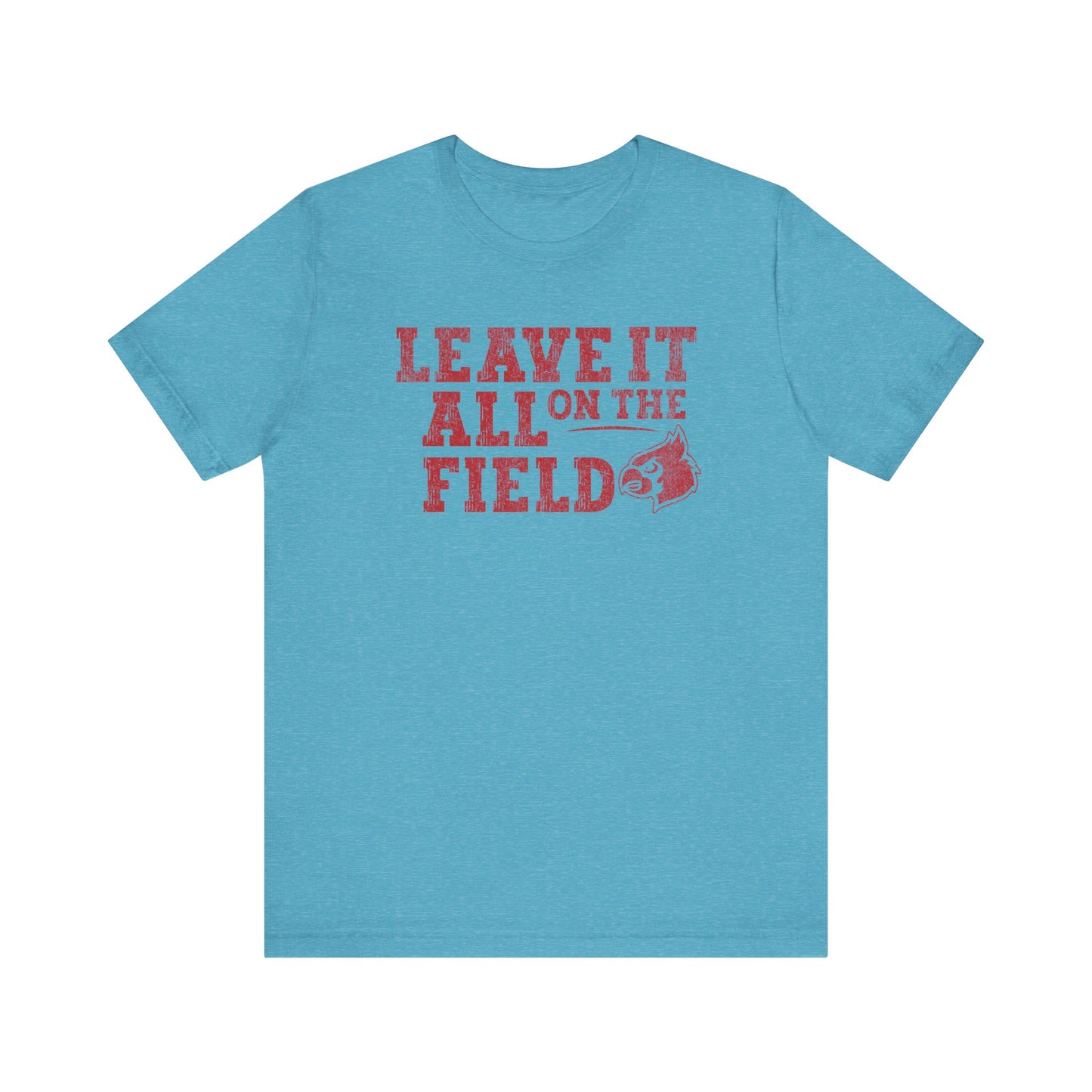 Leave it All on the Field - Bella + Canvas Short Sleeve Tee