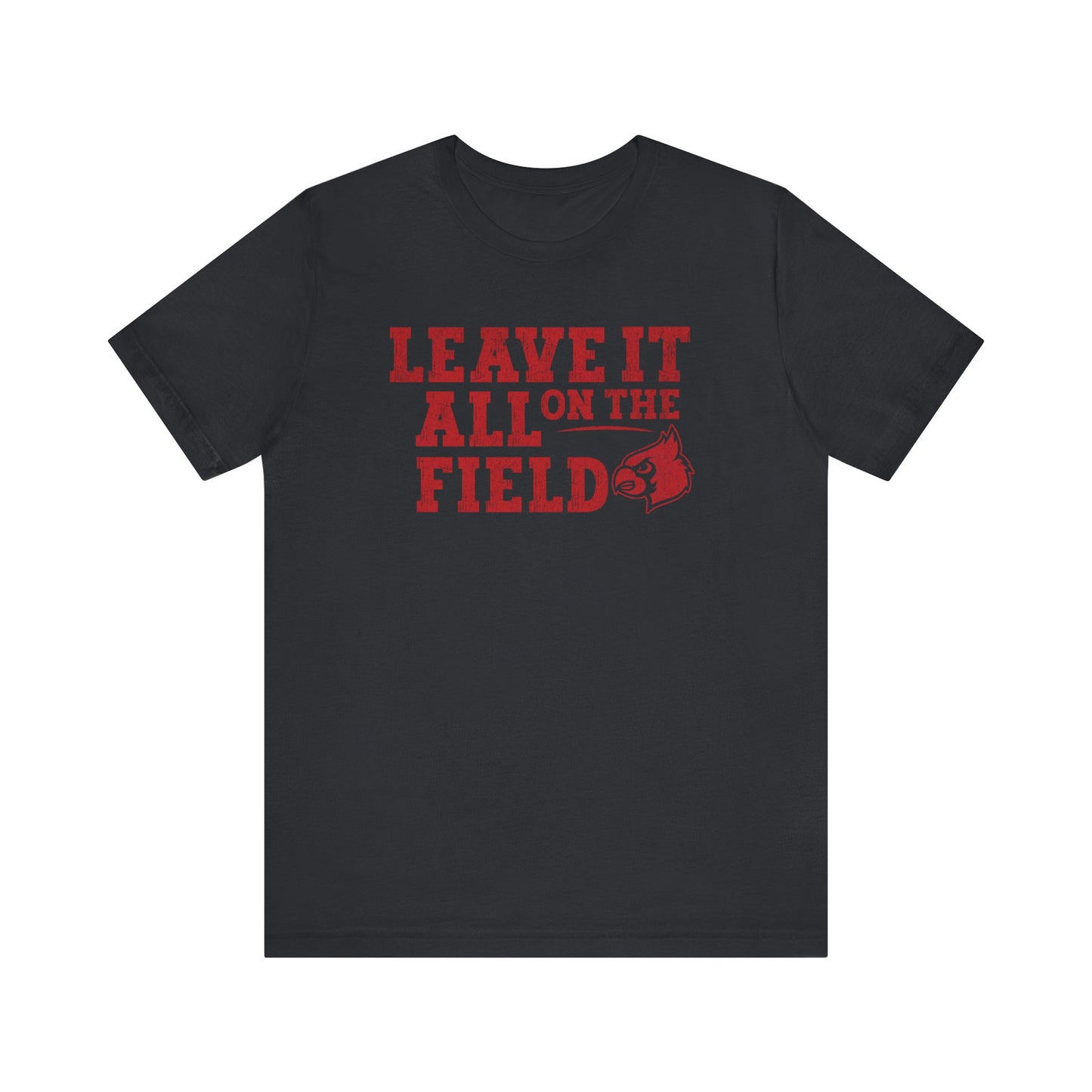 Leave it All on the Field - Bella + Canvas Short Sleeve Tee