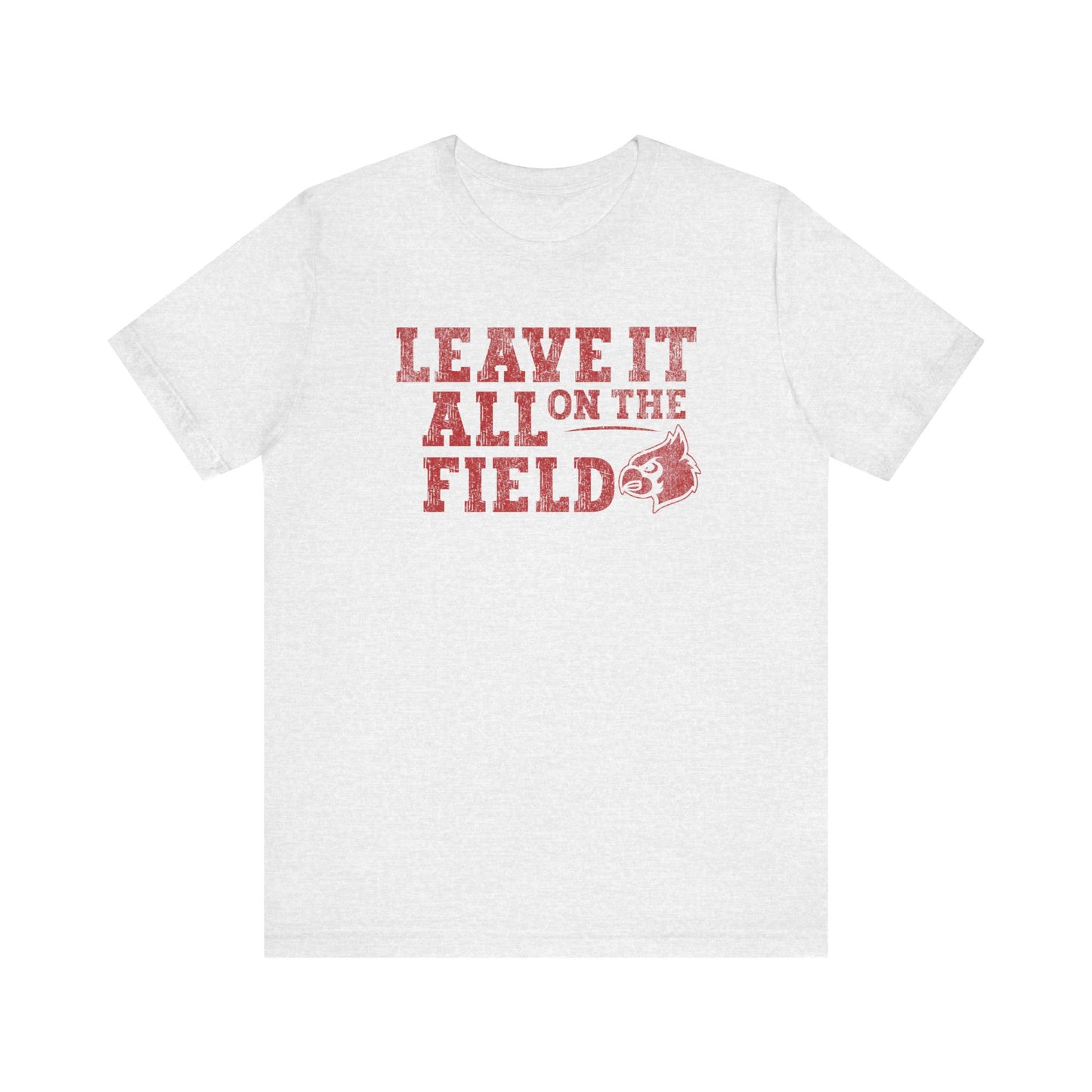 Leave it All on the Field - Bella + Canvas Short Sleeve Tee