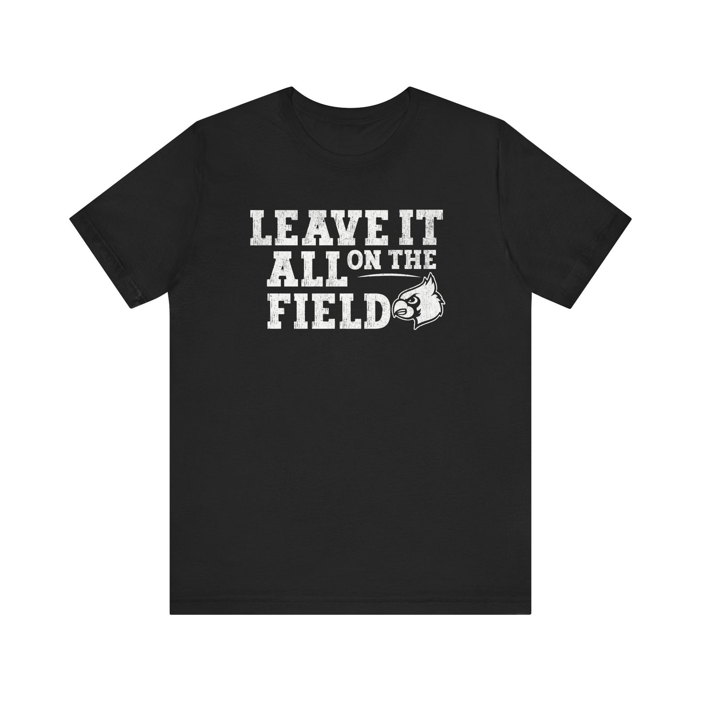Leave it All on the Field - Bella + Canvas Short Sleeve Tee