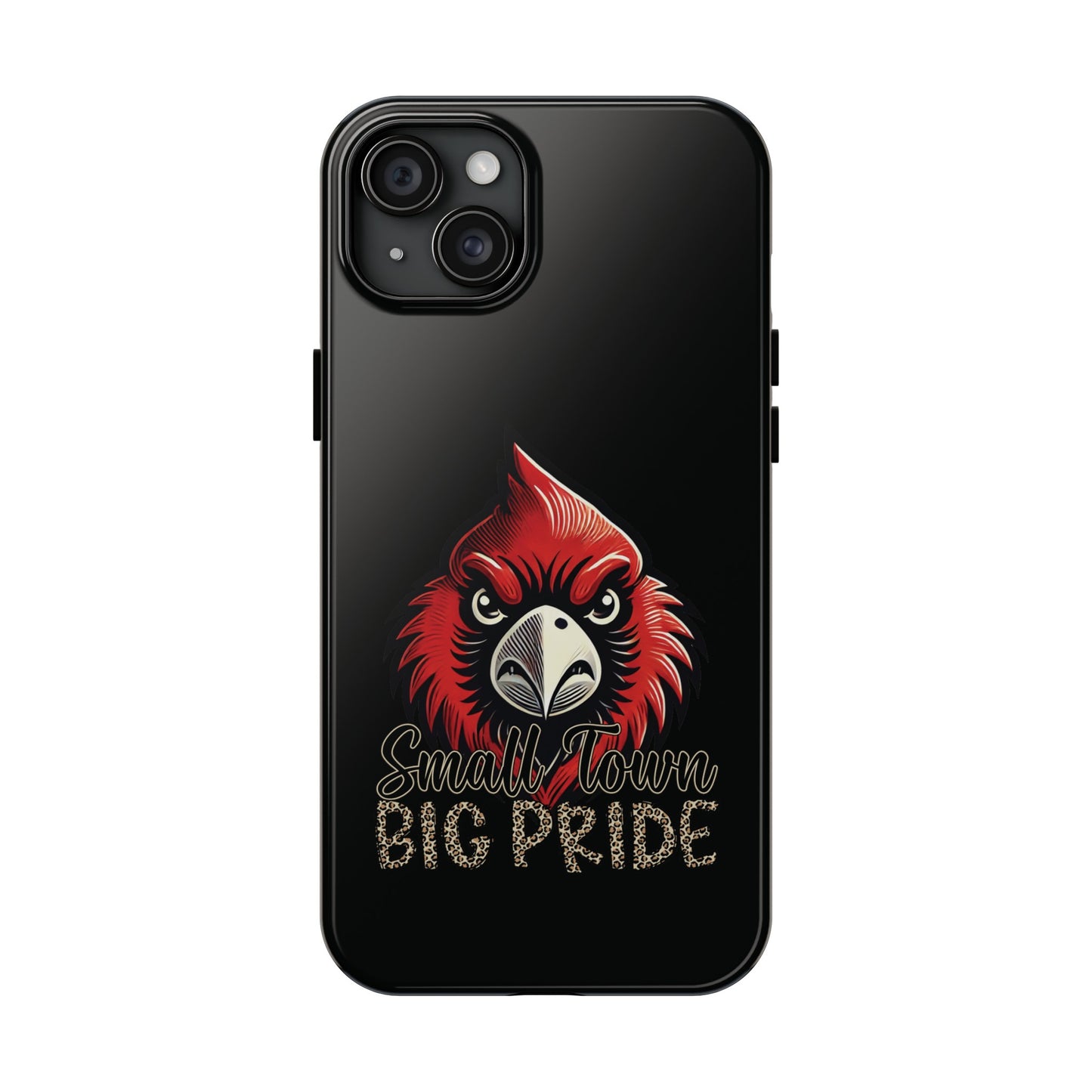 Small Town Big Pride - Phone Case