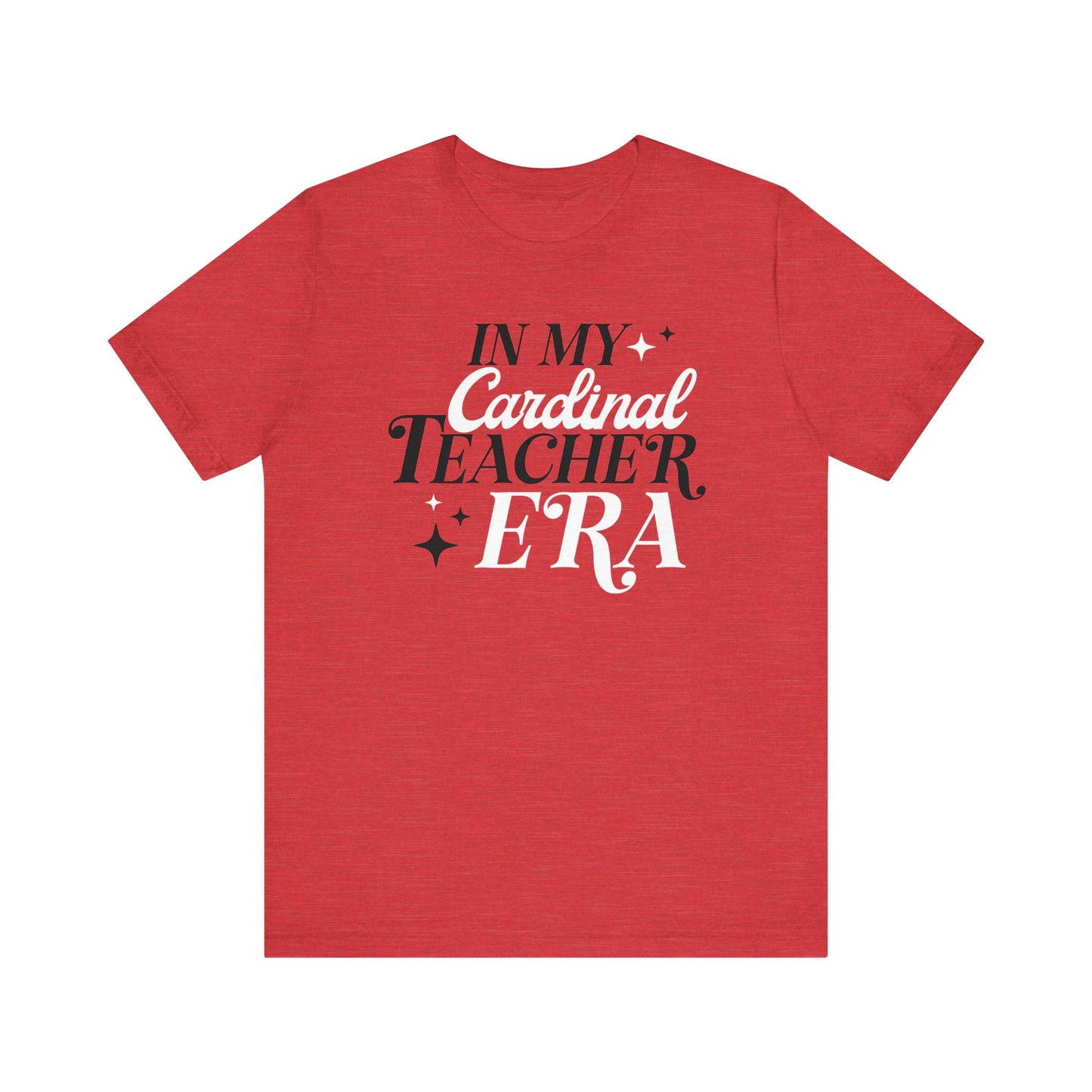 In My Cardinal Teacher Era - Bella + Canvas Short Sleeve Tee