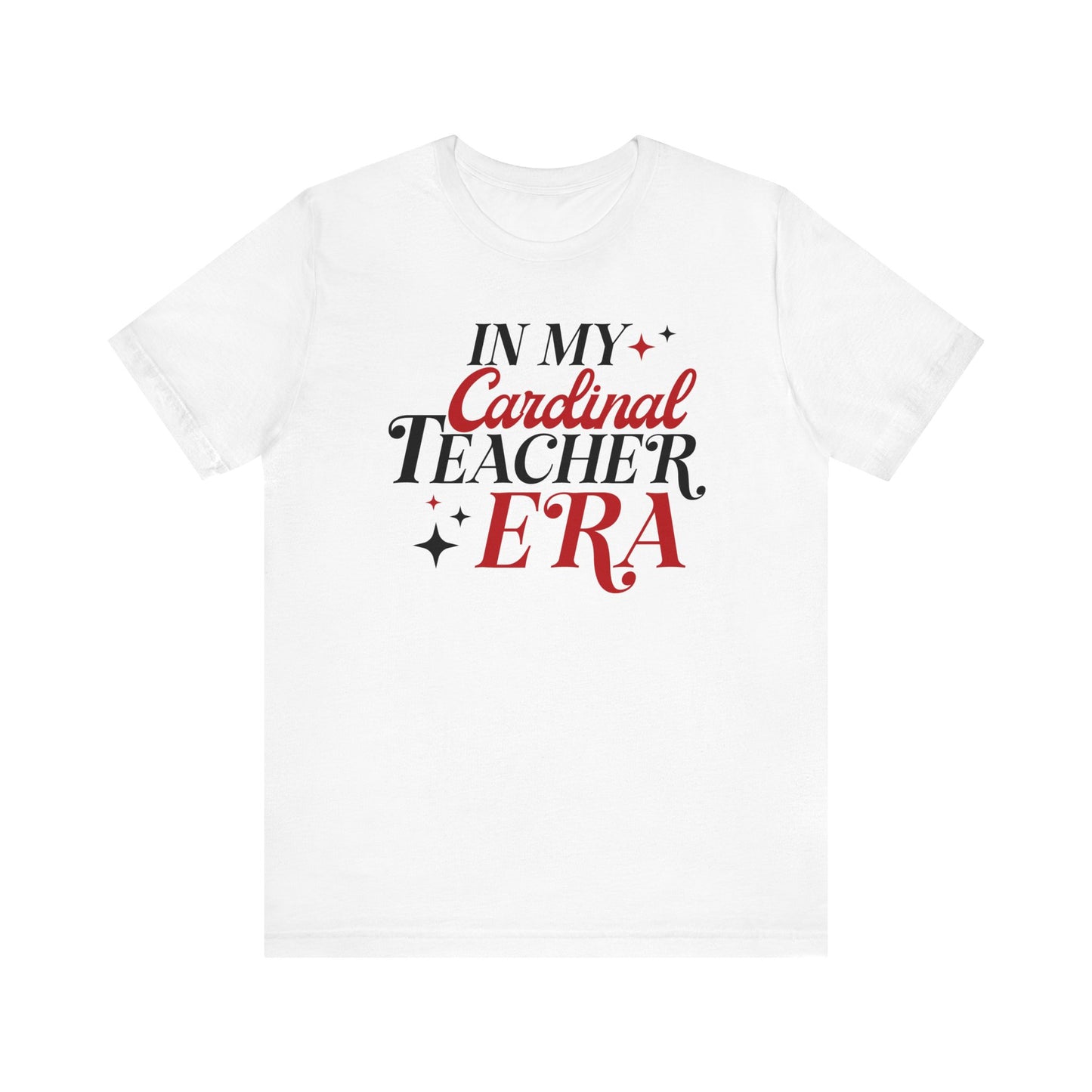 In My Cardinal Teacher Era - Bella + Canvas Short Sleeve Tee