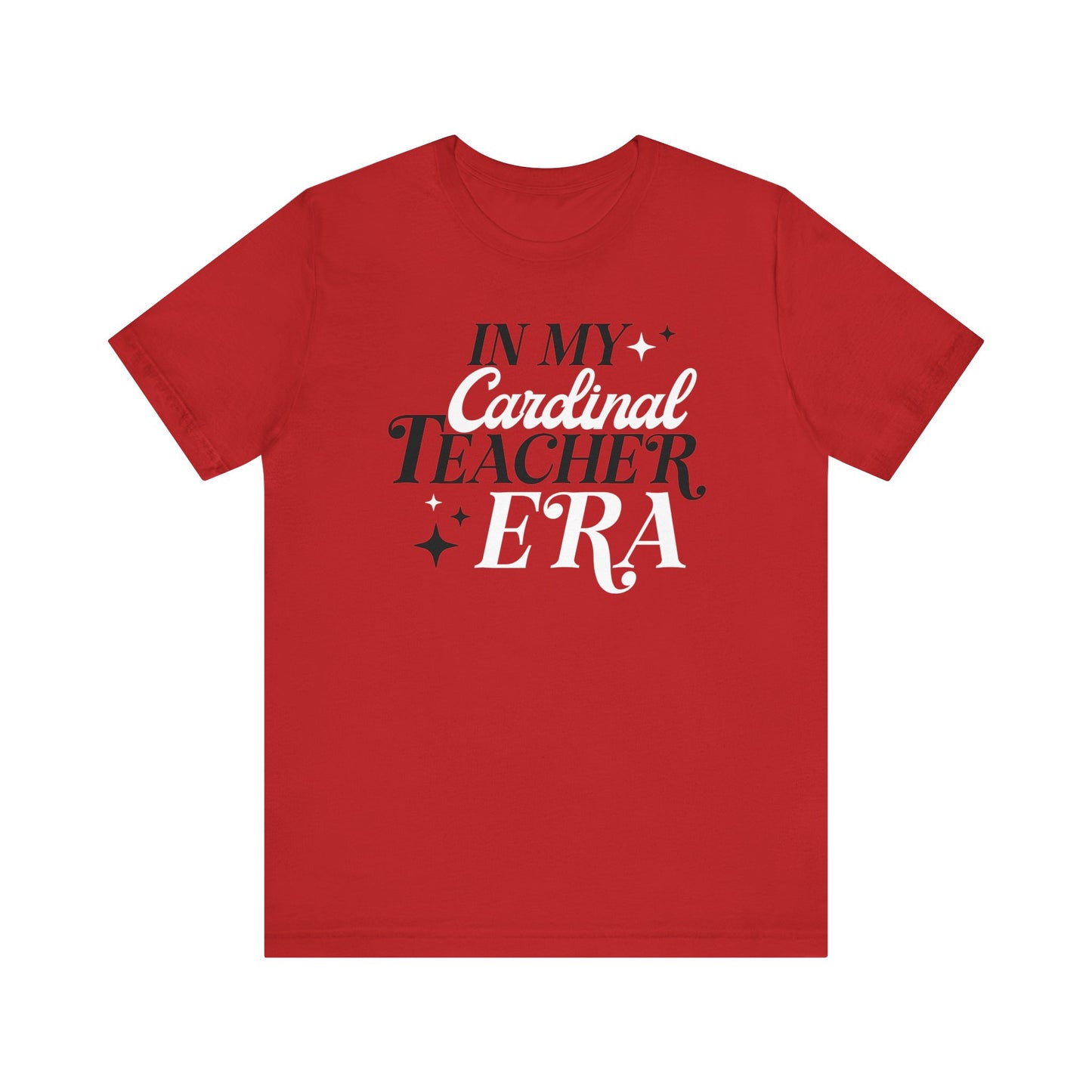 In My Cardinal Teacher Era - Bella + Canvas Short Sleeve Tee