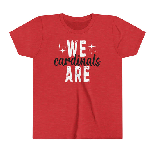 We Are Cardinals - Bella + Canvas Youth Tee