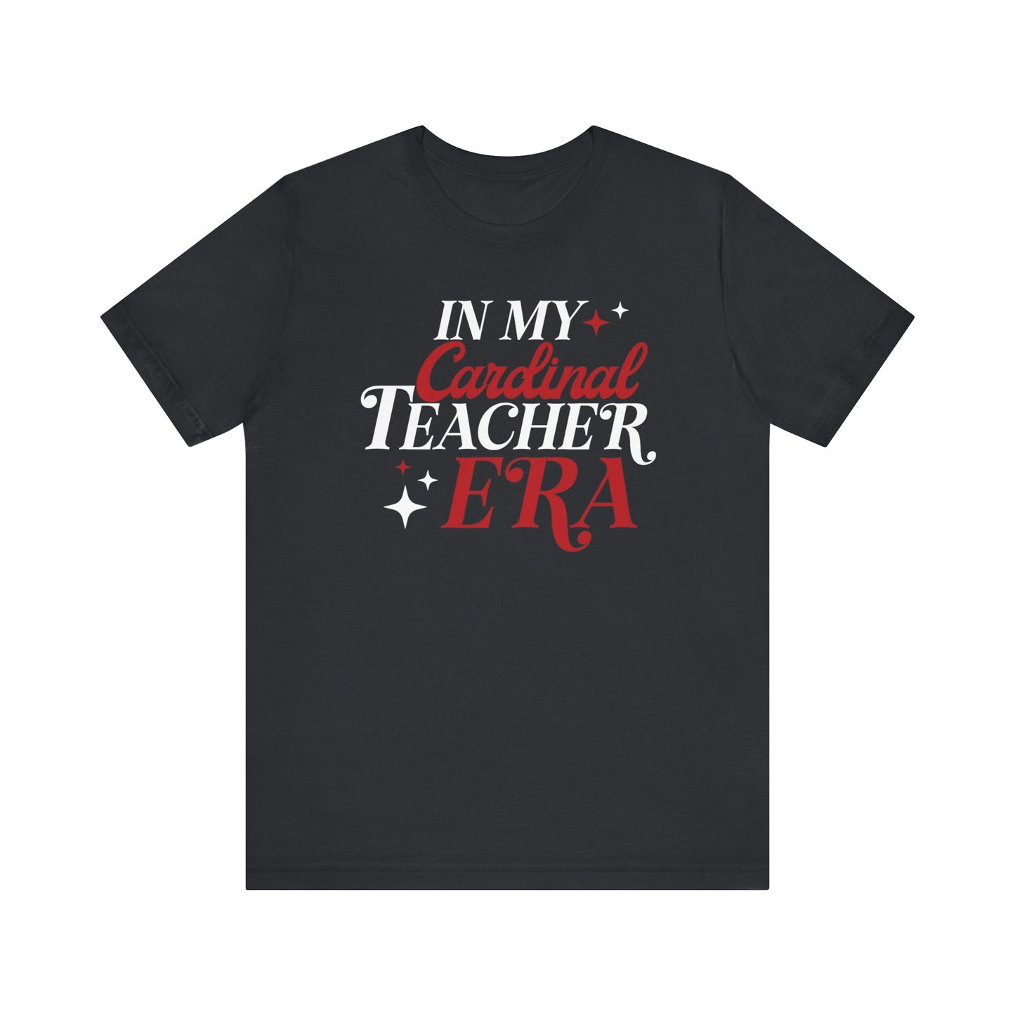 In My Cardinal Teacher Era - Bella + Canvas Short Sleeve Tee