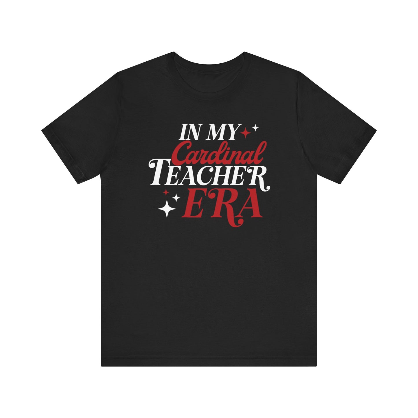 In My Cardinal Teacher Era - Bella + Canvas Short Sleeve Tee