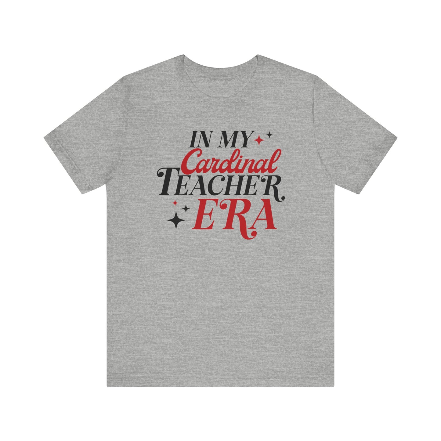 In My Cardinal Teacher Era - Bella + Canvas Short Sleeve Tee