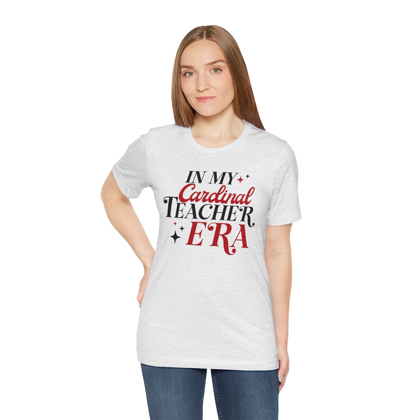 In My Cardinal Teacher Era - Bella + Canvas Short Sleeve Tee