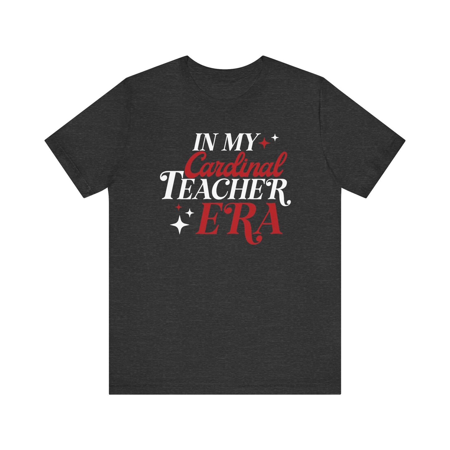 In My Cardinal Teacher Era - Bella + Canvas Short Sleeve Tee
