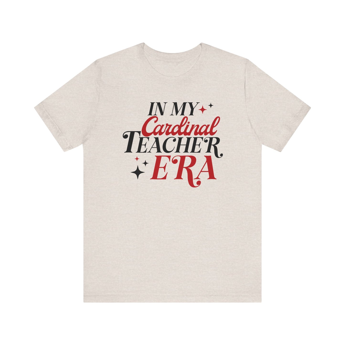 In My Cardinal Teacher Era - Bella + Canvas Short Sleeve Tee